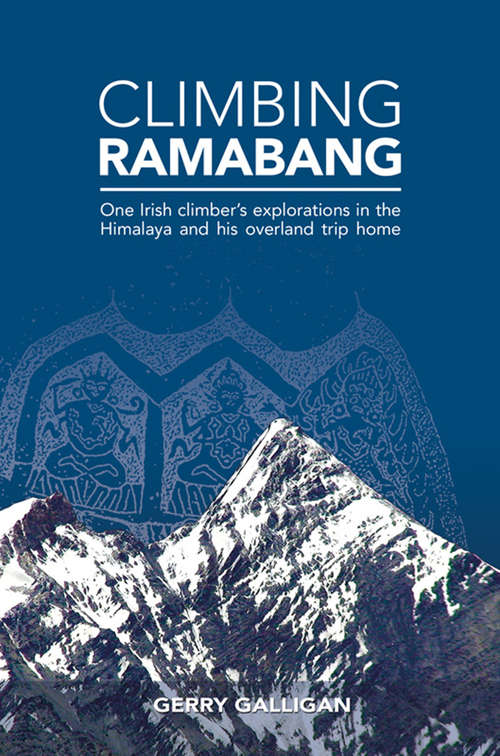 Book cover of Climbing Ramabang: One Irish climber's explorations in the Himalaya and his overland trip home
