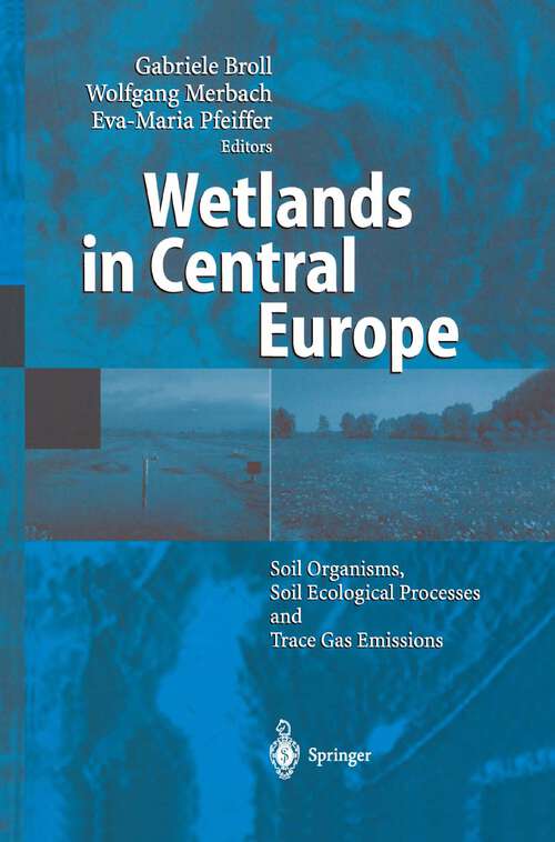 Book cover of Wetlands in Central Europe: Soil Organisms, Soil Ecological Processes and Trace Gas Emissions (2002)