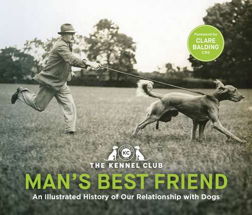 Book cover of Man's Best Friend: with an introduction by Clare Balding, the perfect gift for every dog lover