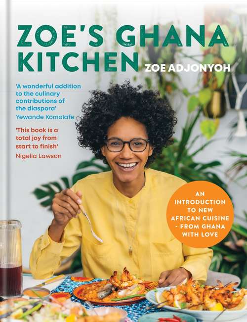 Book cover of Zoe's Ghana Kitchen: Traditional Ghanaian Recipes Remixed For The Modern Kitchen