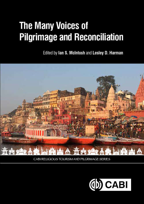 Book cover of Many Voices of Pilgrimage and Reconciliation, The (CABI Religious Tourism and Pilgrimage Series)