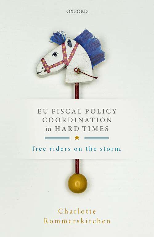 Book cover of EU Fiscal Policy Coordination in Hard Times: Free Riders on the Storm