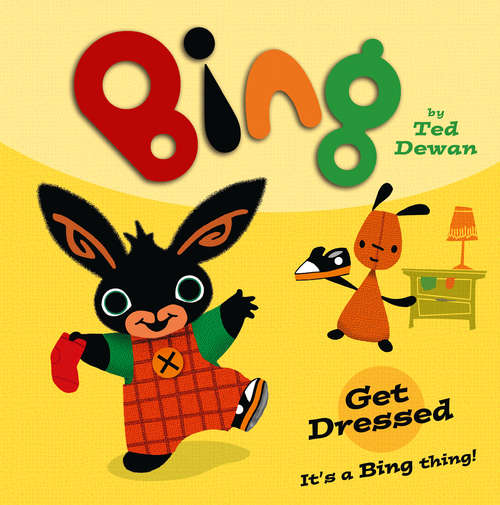 Book cover of Bing: Get Dressed (ePub edition) (Bing Ser.)