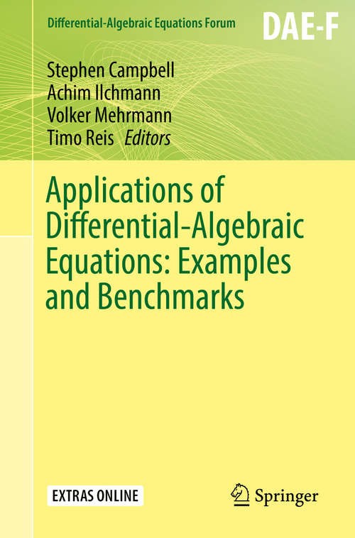 Book cover of Applications of Differential-Algebraic Equations: Examples and Benchmarks (1st ed. 2019) (Differential-Algebraic Equations Forum)