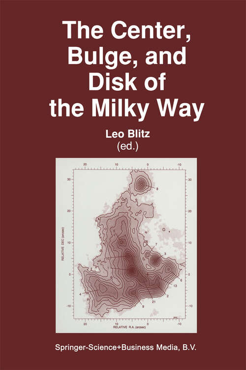 Book cover of The Center, Bulge, and Disk of the Milky Way (1992) (Astrophysics and Space Science Library #180)