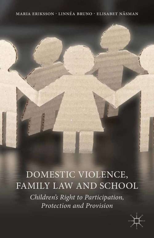 Book cover of Domestic Violence, Family Law and School: Children's Right to Participation, Protection and Provision (2013)