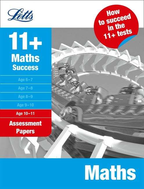 Book cover of Letts 11+ Maths Success: Assessment Papers: Age 10-11 (PDF)