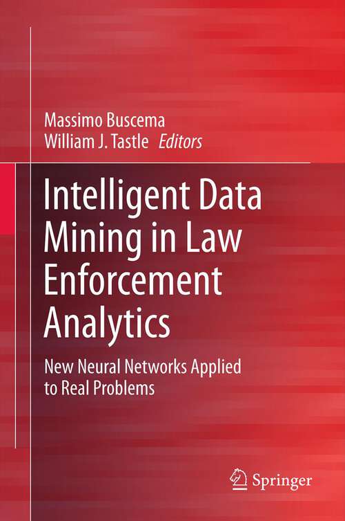 Book cover of Intelligent Data Mining in Law Enforcement Analytics: New Neural Networks Applied to Real Problems (2013)