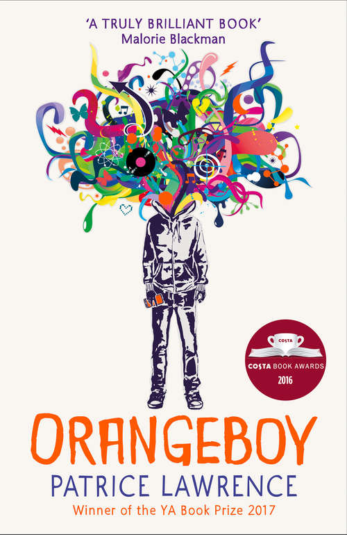 Book cover of Orangeboy: Winner of the Waterstones Children's Book Prize for Older Children, winner of the YA Book Prize