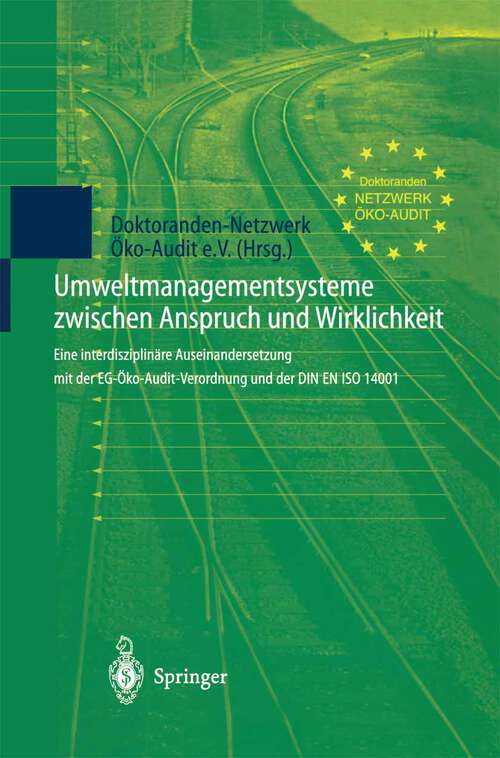 Book cover of Umweltmanagementsysteme zwischen Anspruch und Wirklichkeit: Eine interdisziplinäre Auseinandersetzung mit der EG-Öko-Audit-Verordnung und der DIN EN ISO 14001 (1998)