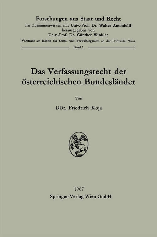 Book cover of Das Verfassungsrecht der österreichischen Bundesländer (1967) (Forschungen aus Staat und Recht #1)
