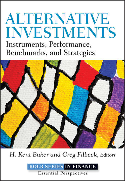 Book cover of Alternative Investments: Instruments, Performance, Benchmarks, and Strategies (Robert W. Kolb Series #608)