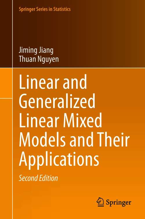 Book cover of Linear and Generalized Linear Mixed Models and Their Applications (2nd ed. 2021) (Springer Series in Statistics)