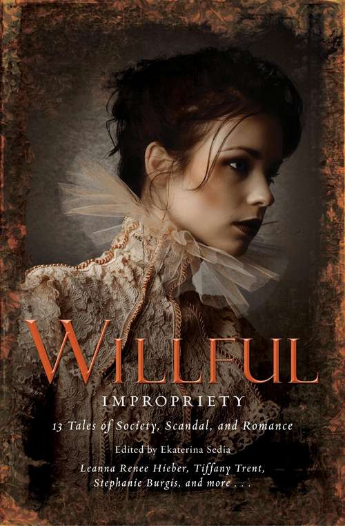 Book cover of Wilful Impropriety: 13 Tales of Society and Scandal