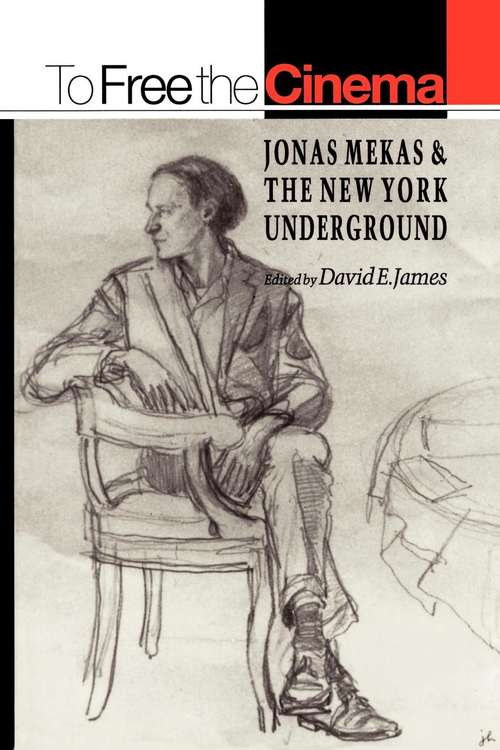 Book cover of To Free the Cinema: Jonas Mekas and the New York Underground