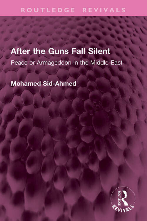 Book cover of After the Guns Fall Silent: Peace or Armageddon in the Middle-East (Routledge Revivals)