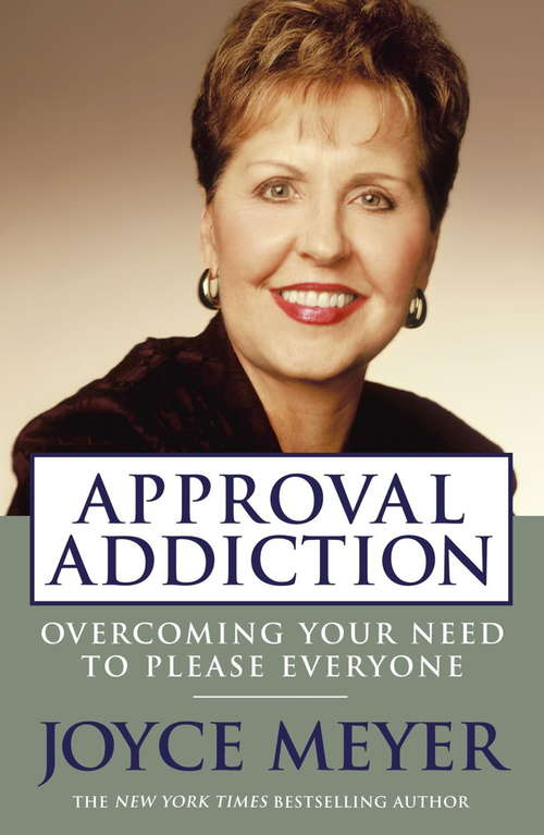 Book cover of Approval Addiction: Overcoming Your Need To Please Everyone