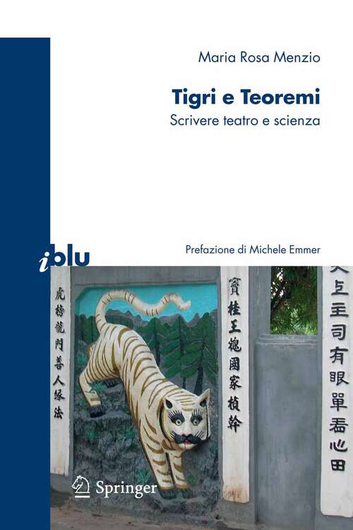 Book cover of Tigri e teoremi: Scrivere teatro e scienza (2007) (I blu)