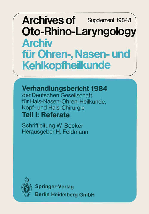 Book cover of Verhandlungsbericht 1984 der Deutschen Gesellschaft für Hals- Nasen- Ohren-Heilkunde, Kopf- und Hals-Chirurgie: Teil I: Referate (1984) (Verhandlungsbericht der Deutschen Gesellschaft für Hals-Nasen-Ohren-Heilkunde, Kopf- und Hals-Chirurgie: 1984 / 1)