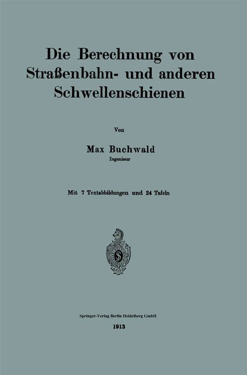 Book cover of Die Berechnung von Straßenbahn- und anderen Schwellenschienen (1913)