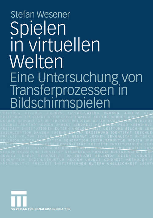 Book cover of Spielen in virtuellen Welten: Eine Untersuchung von Transferprozessen in Bildschirmspielen (2004)