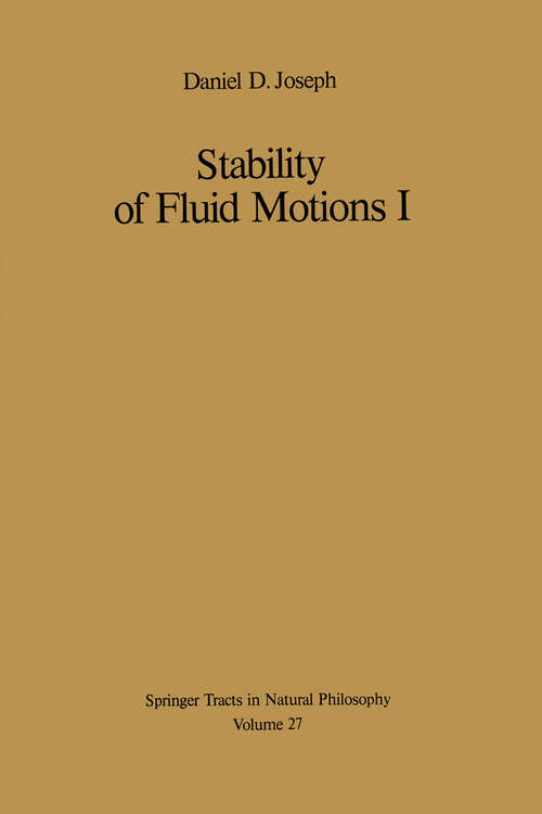 Book cover of Stability of Fluid Motions I (1976) (Springer Tracts in Natural Philosophy #27)
