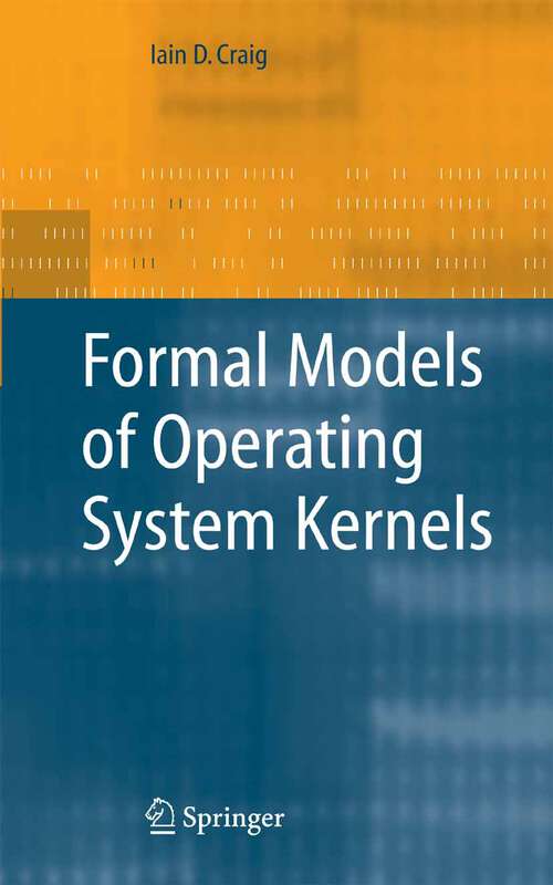 Book cover of Formal Models of Operating System Kernels (2007)