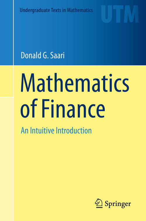 Book cover of Mathematics of Finance: An Intuitive Introduction (1st ed. 2019) (Undergraduate Texts in Mathematics)
