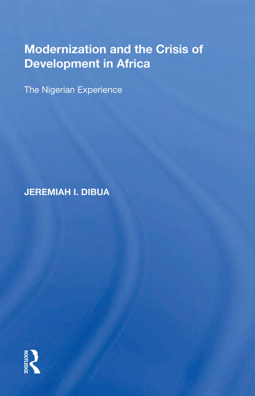 Book cover of Modernization and the Crisis of Development in Africa: The Nigerian Experience