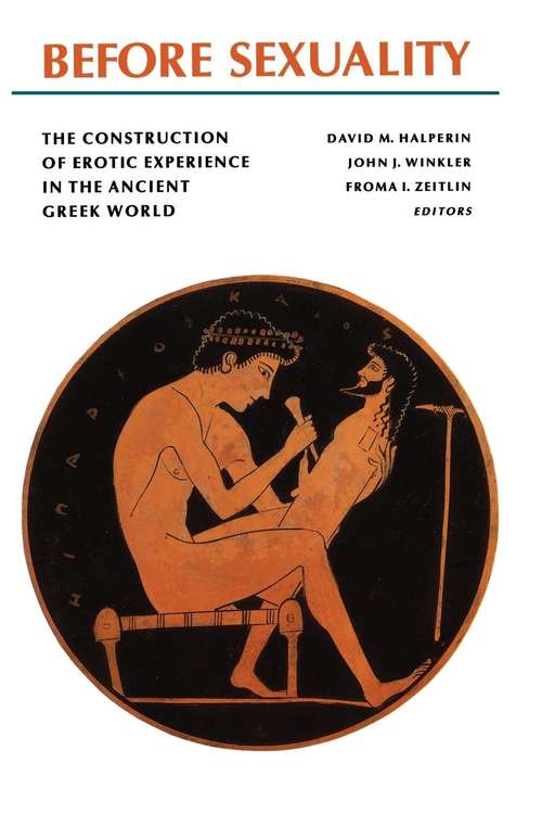 Book cover of Before Sexuality: The Construction of Erotic Experience in the Ancient Greek World (PDF)