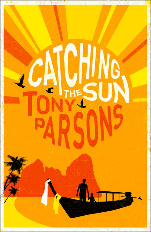 Book cover of Catching the Sun: Tony Parsons (ePub edition) (Bookd Podcast Ser. #30)