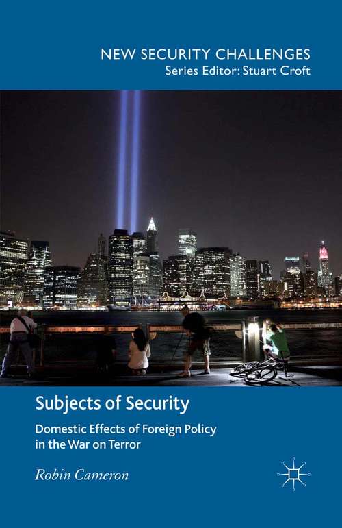 Book cover of Subjects of Security: Domestic Effects of Foreign Policy in the War on Terror (2013) (New Security Challenges)