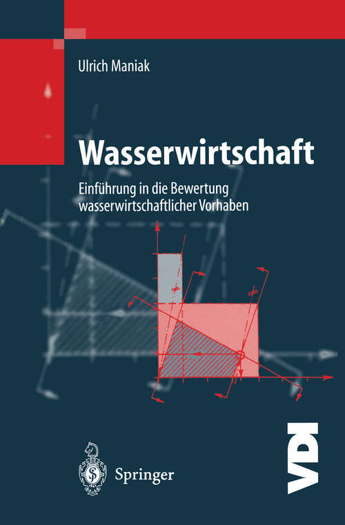 Book cover of Wasserwirtschaft: Einführung in die Bewertung wasserwirtschaftlicher Vorhaben (2001) (VDI-Buch)