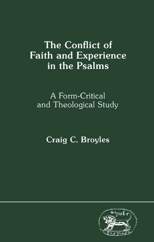 Book cover of The Conflict of Faith and Experience in the Psalms: A Form-Critical and Theological Study (The Library of Hebrew Bible/Old Testament Studies)
