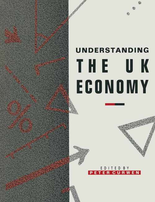 Book cover of Understanding the UK Economy (1st ed. 1990)