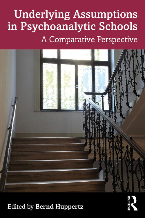 Book cover of Underlying Assumptions in Psychoanalytic Schools: A Comparative Perspective