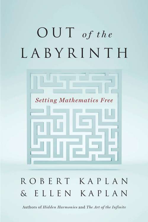 Book cover of Out of the Labyrinth: Setting Mathematics Free