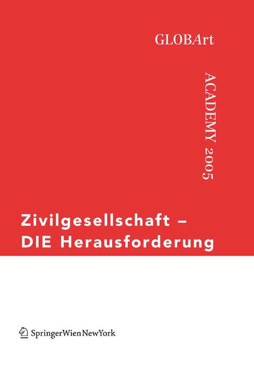 Book cover of Zivilgesellschaft – DIE Herausforderung: GLOBArt Academy 2005 (2006) (GLOBArt)