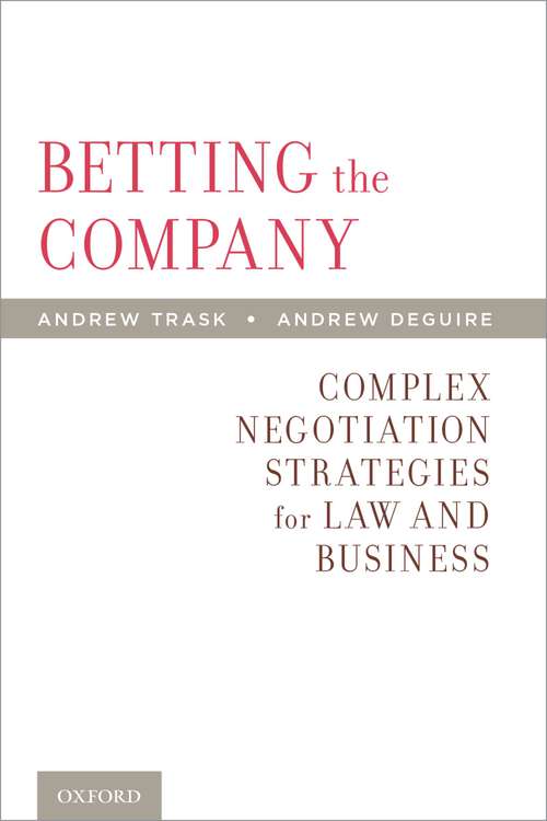 Book cover of Betting the Company: Complex Negotiation Strategies for Law and Business
