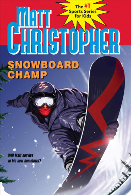 Book cover of Snowboard Champ (Matt Christopher)