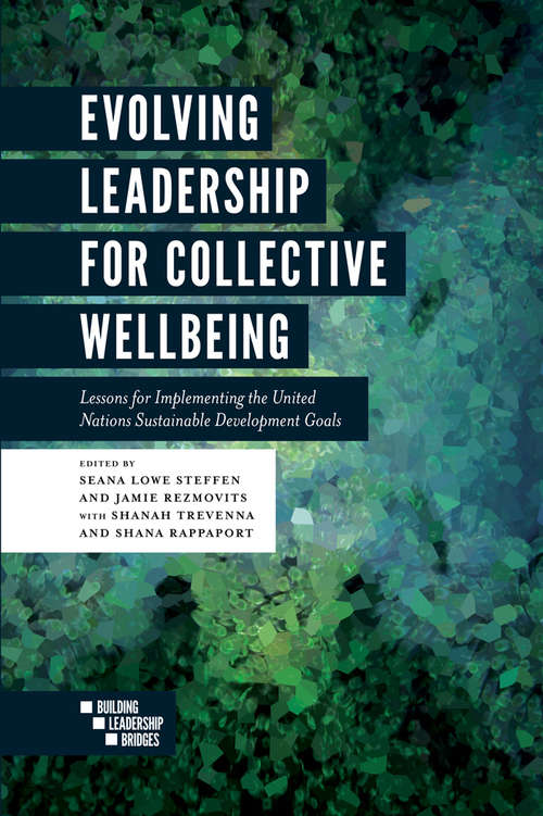 Book cover of Evolving Leadership for Collective Wellbeing: Lessons for Implementing the United Nations Sustainable Development Goals (Building Leadership Bridges)