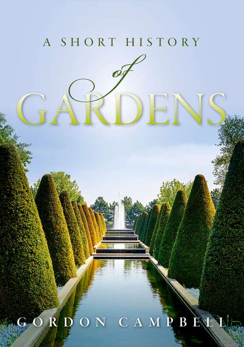 Book cover of Gardens: A Short History