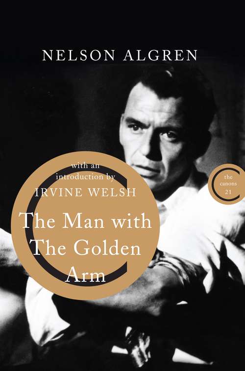 Book cover of The Man With the Golden Arm: 50th Anniversary Critical Edition (50) (Canons #21)