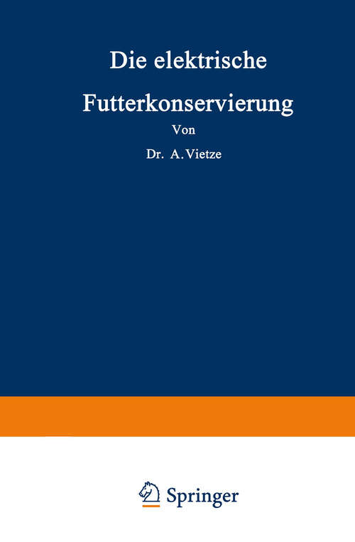 Book cover of Die elektrische Futterkonservierung (2. Aufl. 1925)