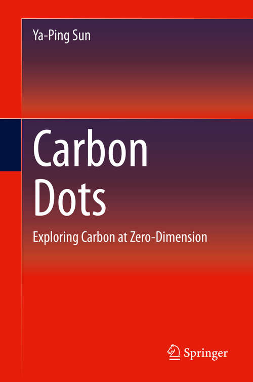 Book cover of Carbon Dots: Exploring Carbon at Zero-Dimension (1st ed. 2020)