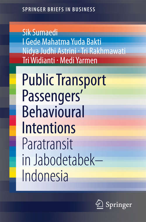 Book cover of Public Transport Passengers’ Behavioural Intentions: Paratransit in Jabodetabek–Indonesia (2014) (SpringerBriefs in Business)
