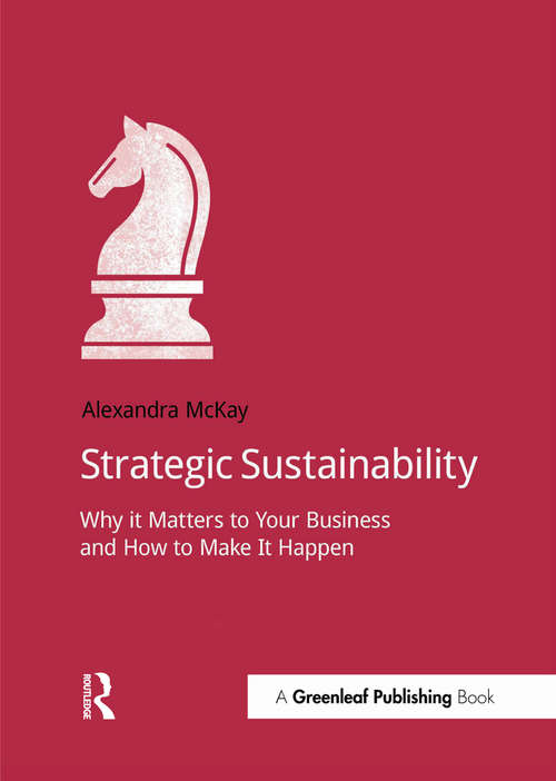 Book cover of Strategic Sustainability: Why it matters to your business and how to make it happen