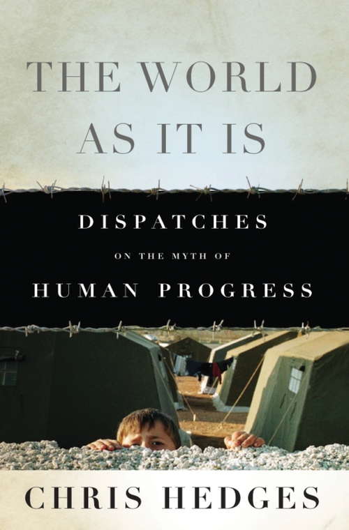 Book cover of The World As It Is: Dispatches on the Myth of Human Progress (2)