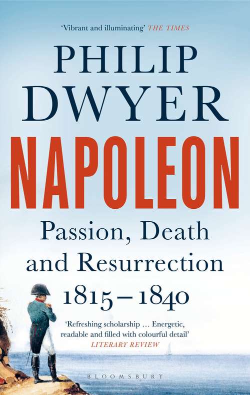 Book cover of Napoleon: Passion, Death and Resurrection 1815–1840