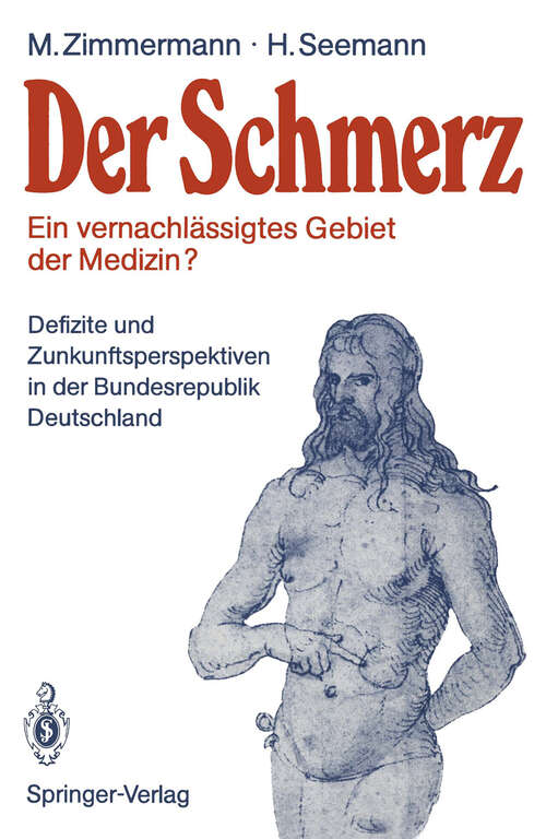 Book cover of Der Schmerz — Ein vernachlässigtes Gebiet der Medizin?: Defizite und Zukunftsperspektiven in der Bundesrepublik Deutschland (1986)